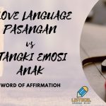 5 Love Language Pasangan vs 5 Tangki Emosi Anak: Word of Affirmation