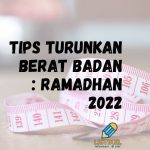 Tips Turunkan Berat Badan: Ramadhan 2022