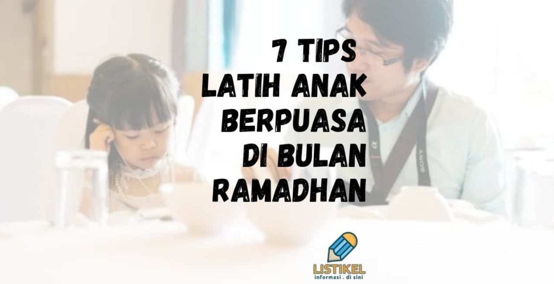 7 Tips Latih Anak Berpuasa Di Bulan Ramadhan