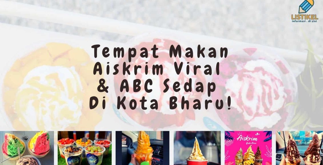 Tempat Makan Aiskrim Viral & ABC Sedap Di Kota Bharu!